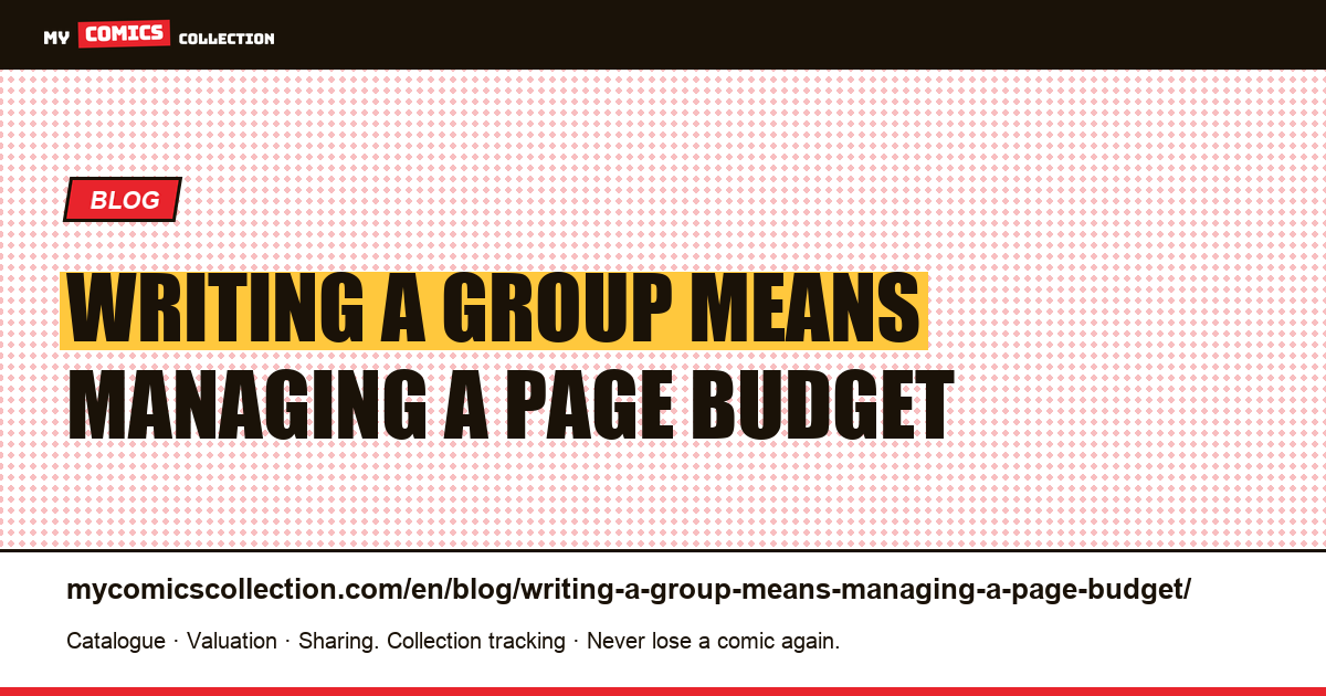 Writing a group means managing a page budget — article illustration