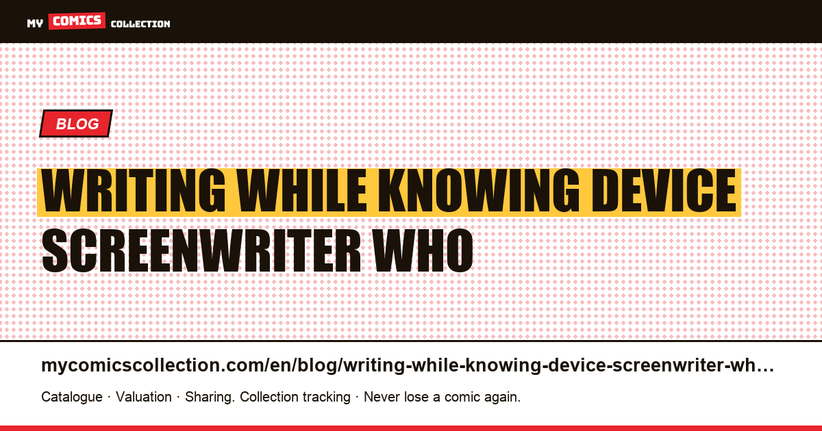 Writing while knowing the device: the screenwriter who also supervised — article illustration