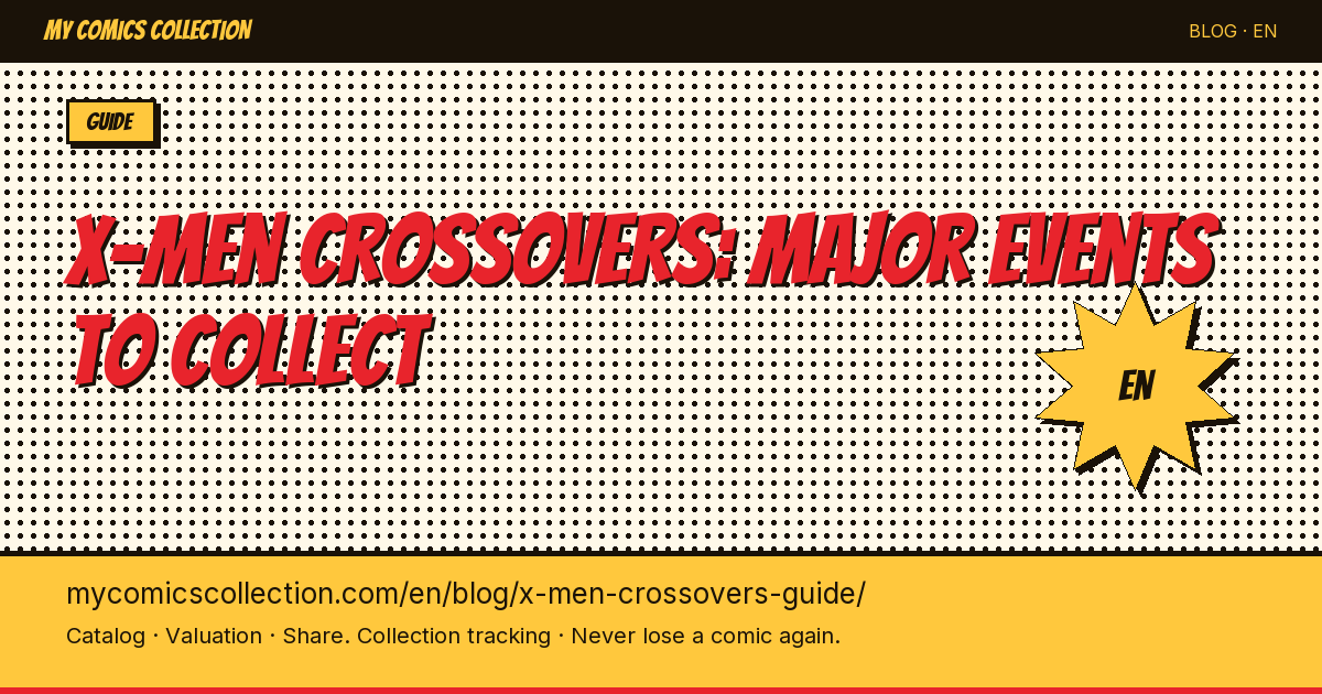 Major X-Men Crossovers: Key Issues, CGC Values & Collecting Guide — article illustration