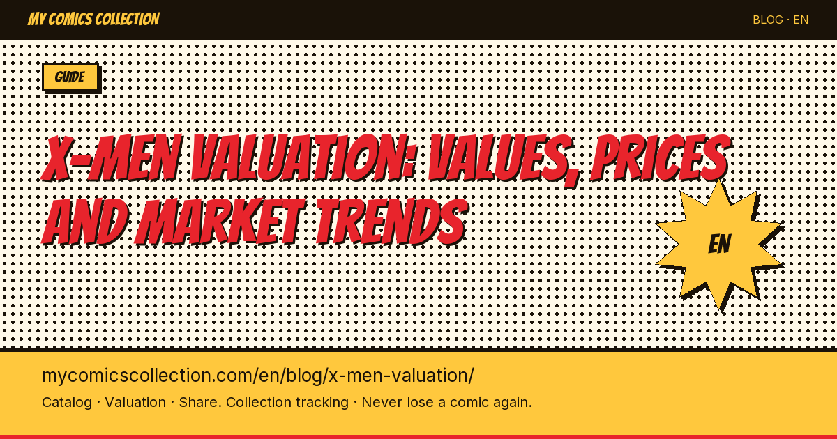 X-Men Comics Valuation: Key Issues, CGC Grades & Current Market Prices — article illustration