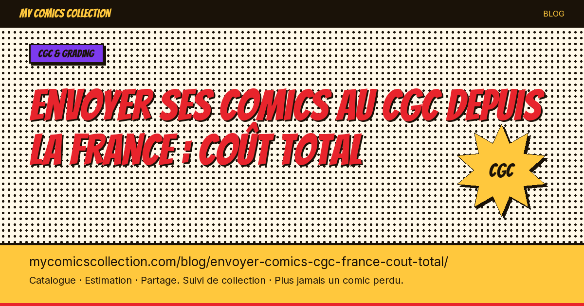 Envoyer ses comics au CGC depuis la France : coût total — illustration article