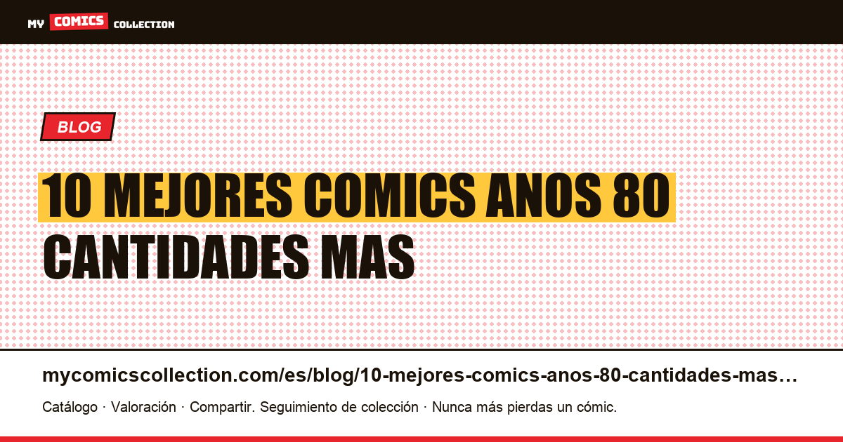 Los 10 mejores cómics de los años 80: las cantidades más altas realmente solicitadas — ilustración del artículo