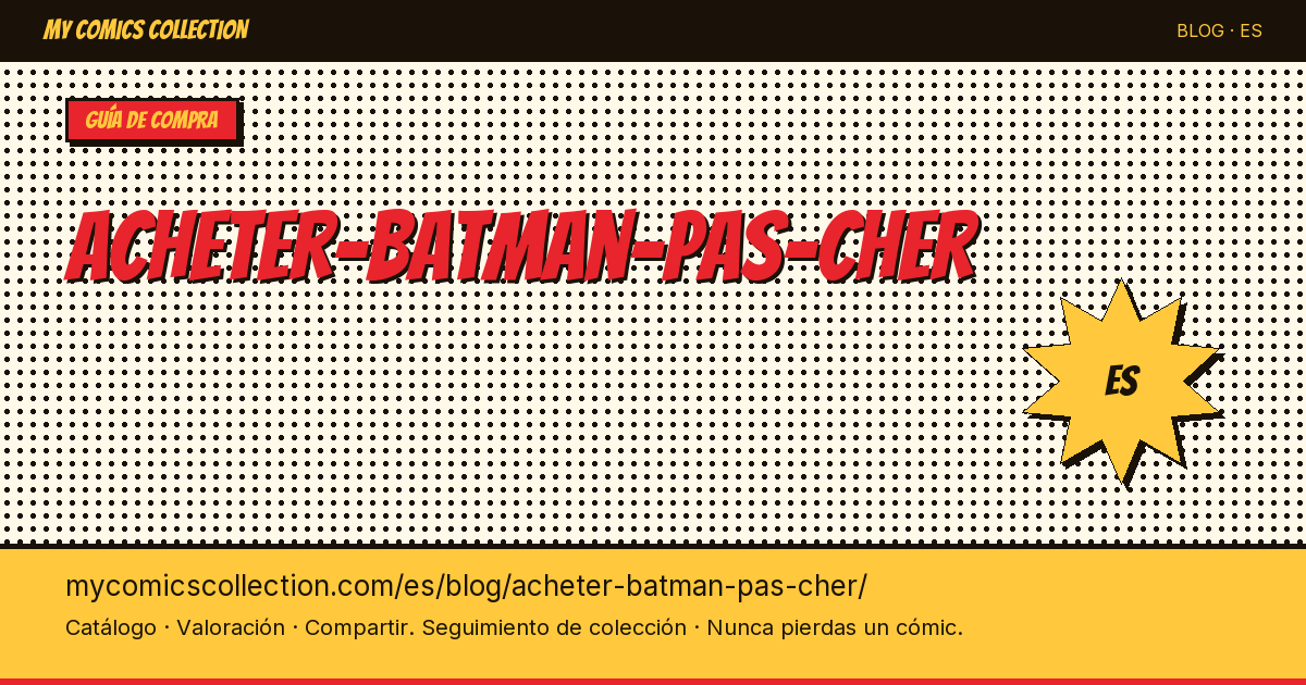Comprar Batman barato: guía del coleccionista — ilustración del artículo