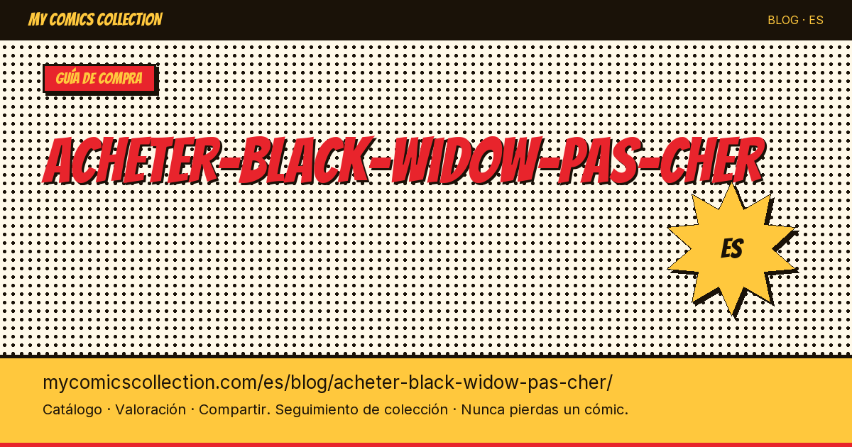 Comprar Black Widow barato: guía del coleccionista — ilustración del artículo