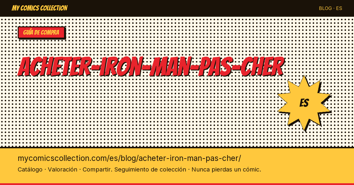 Comprar Iron Man barato: guía para coleccionistas — ilustración del artículo