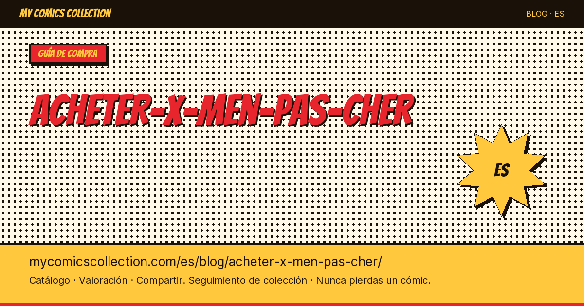 Comprar X-Men baratos: guía para coleccionistas — ilustración del artículo