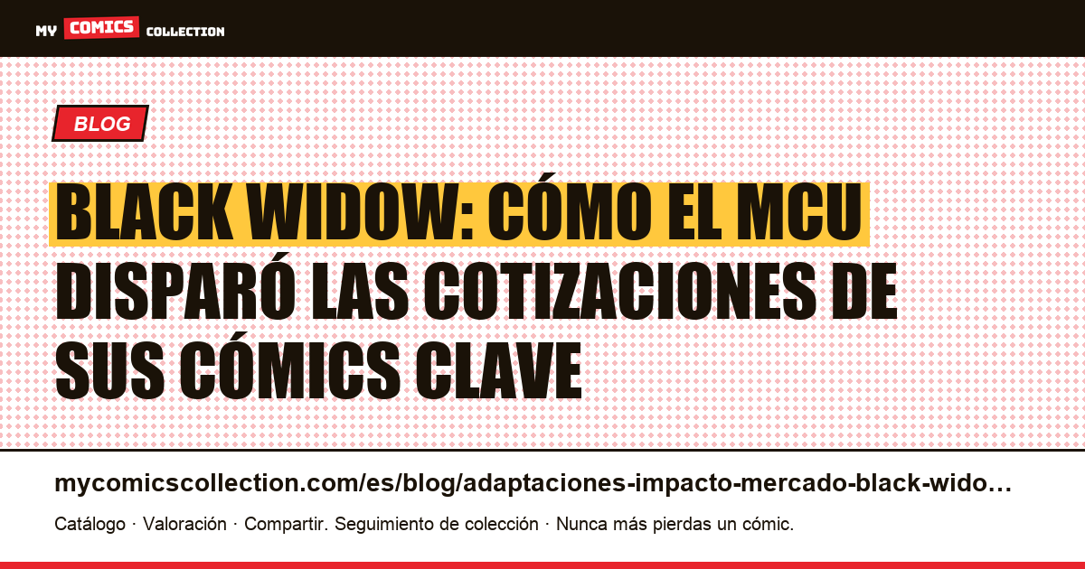 Black Widow: adaptaciones MCU e impacto en el mercado de cómics, ilustración del artículo