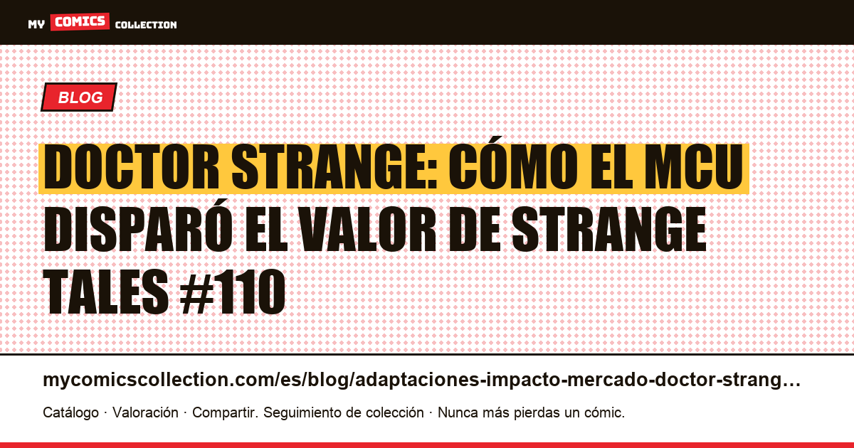 Doctor Strange: adaptaciones MCU e impacto en el mercado de key issues, ilustración del artículo