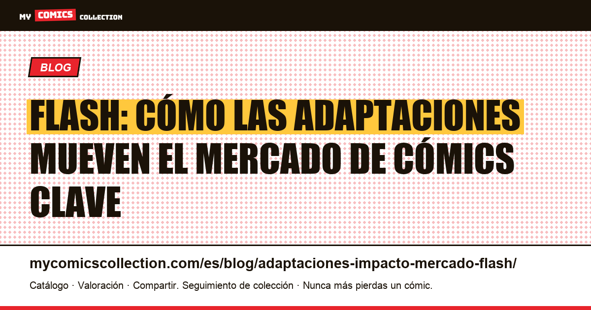 Flash: adaptaciones y su impacto en el mercado de coleccionistas, ilustración del artículo