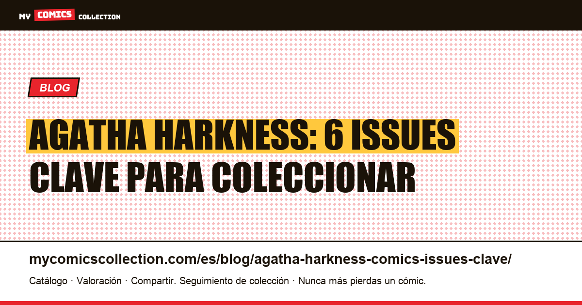 Agatha Harkness en cómic: los 6 issues clave de 2026, ilustración del artículo