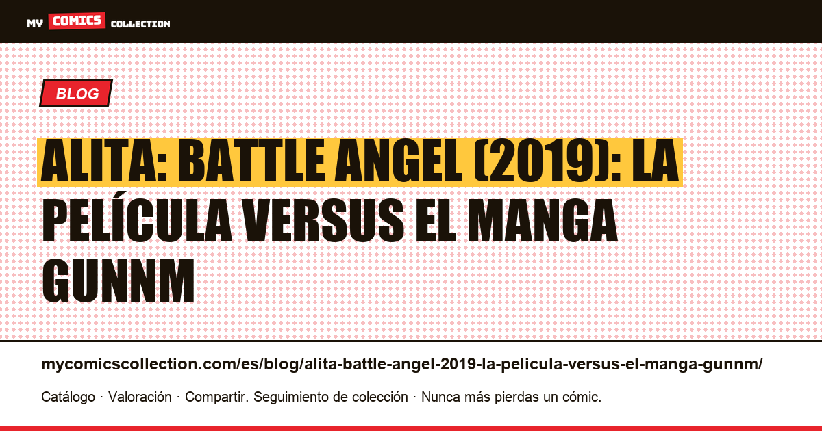 Alita: Battle Angel (2019): la película versus el manga Gunnm — ilustración del artículo