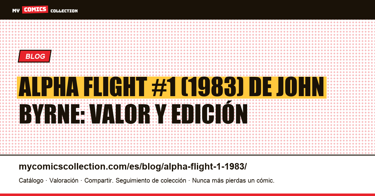 Alpha Flight #1 (1983): el primer número de Byrne, ilustración del artículo