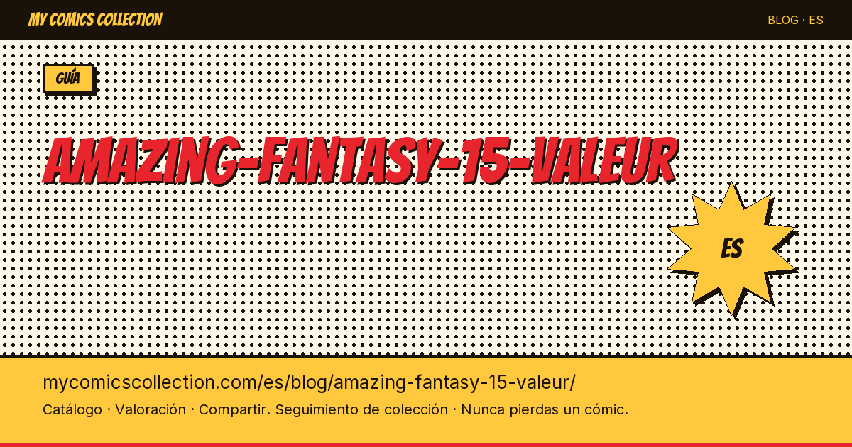 Amazing Fantasy #15: valor y precio del cómic clave — ilustración del artículo