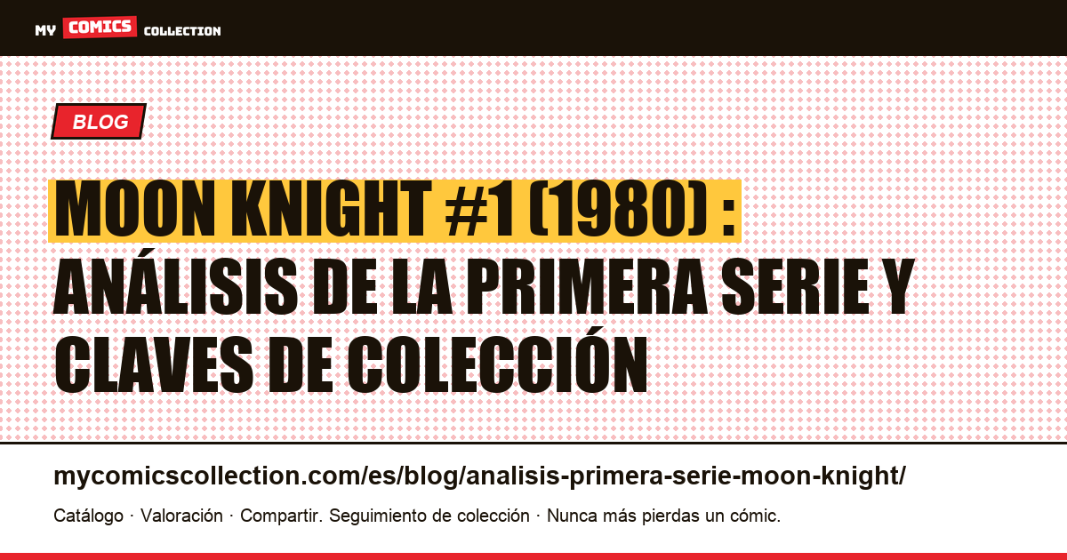 Moon Knight : análisis de la primera serie y claves Bronze Age, ilustración del artículo