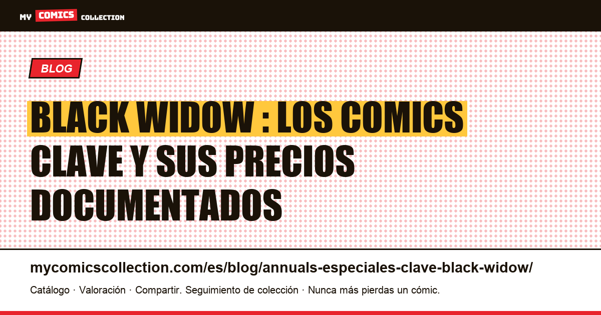 Annuals y especiales clave de Black Widow : guía de cotizaciones reales, ilustración del artículo