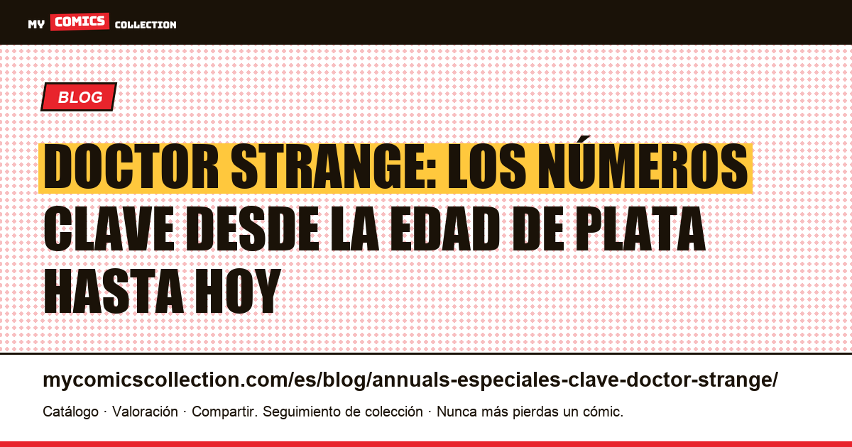 Números clave de Doctor Strange: guía de coleccionista (datos documentados 2026), ilustración del artículo