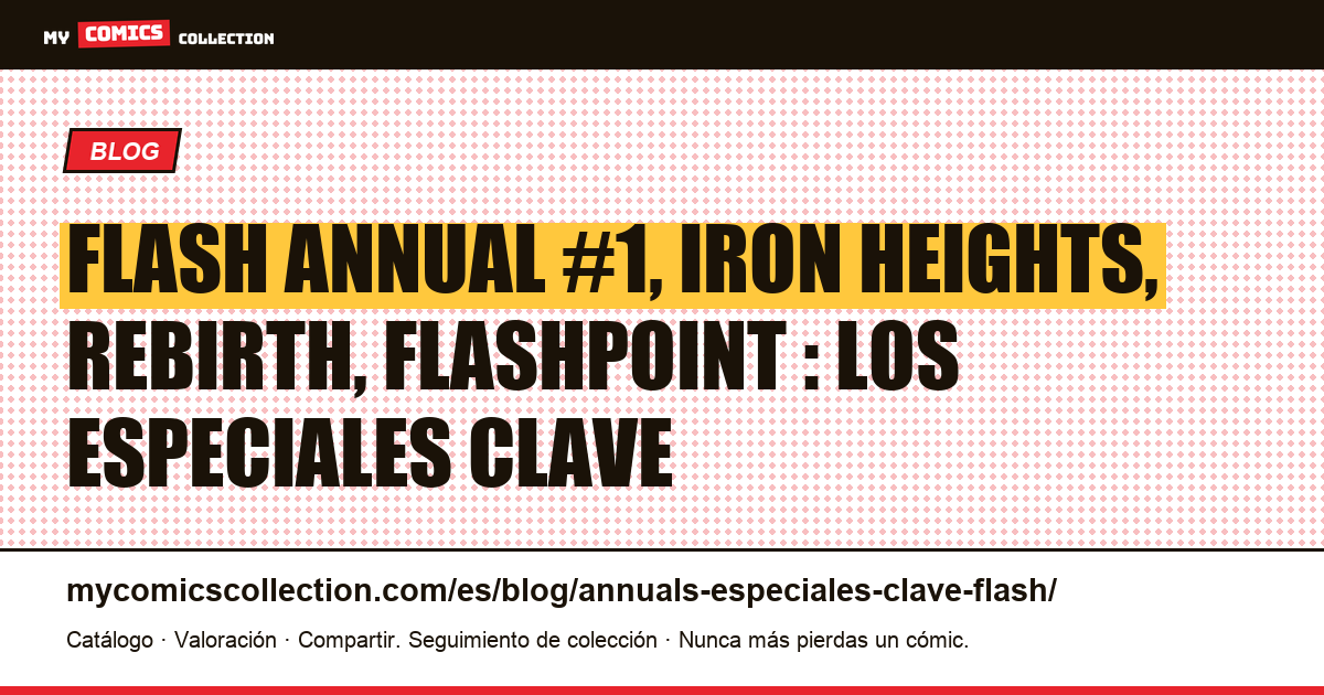Flash : anuales y especiales clave para coleccionistas, ilustración del artículo