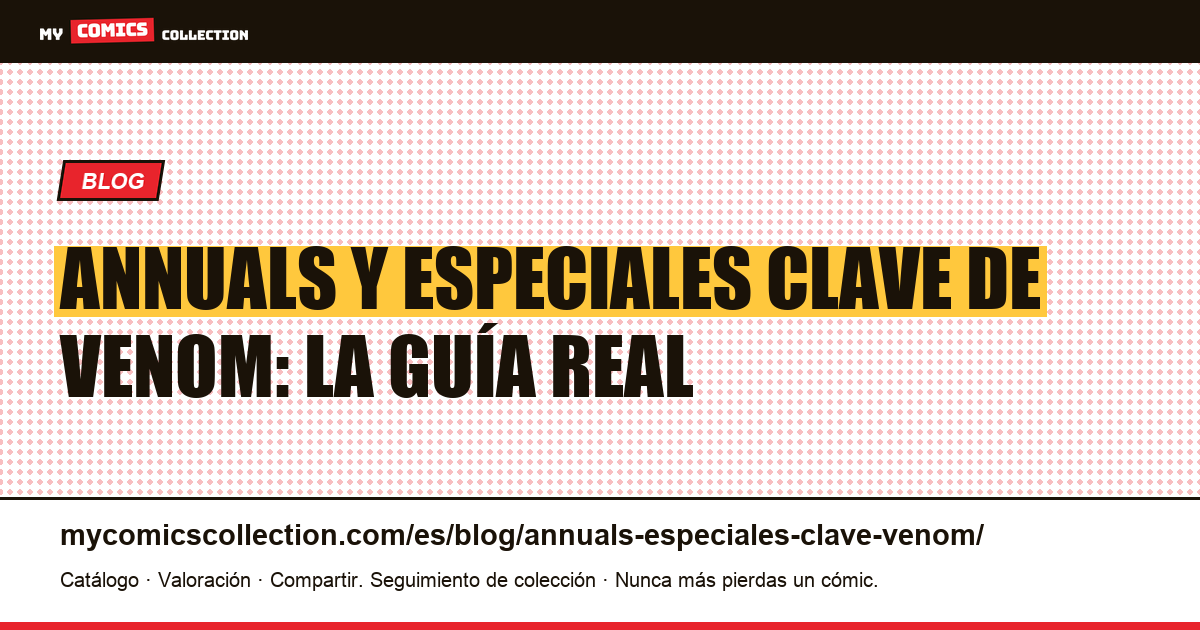 Annuals y especiales clave de Venom: lo que es real, ilustración del artículo