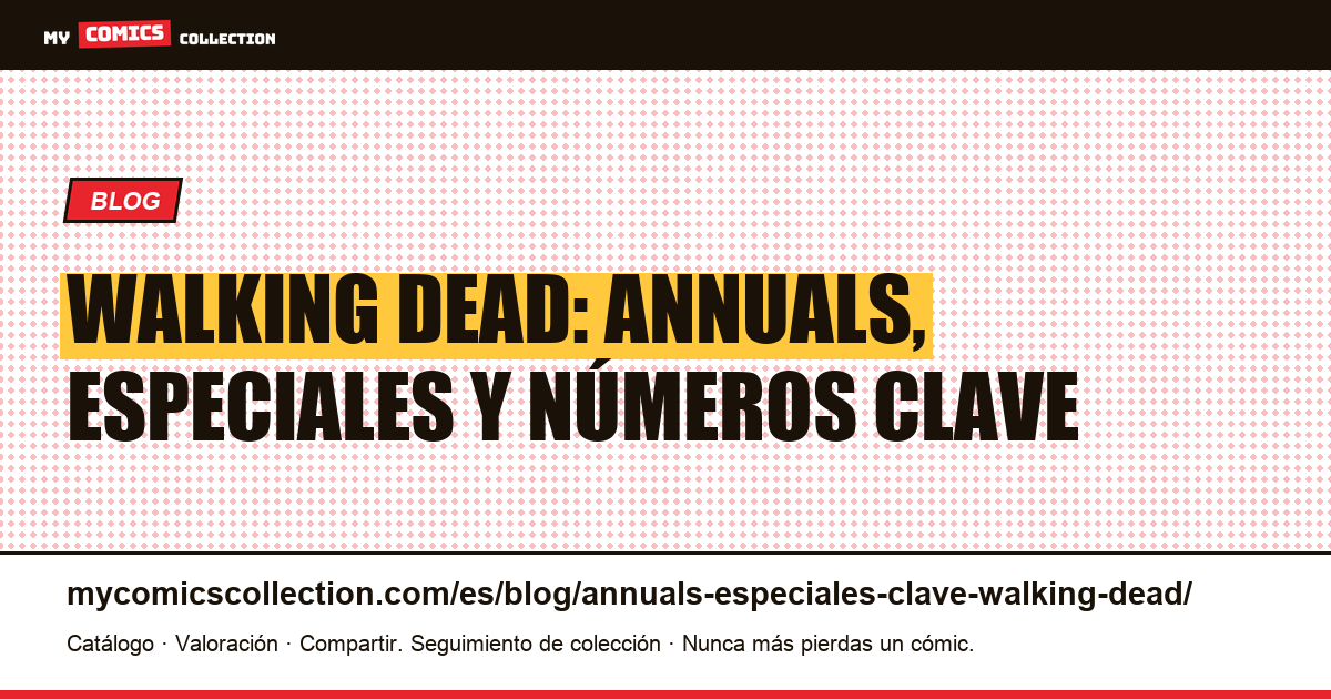 The Walking Dead: annuals, especiales y números clave, ilustración del artículo