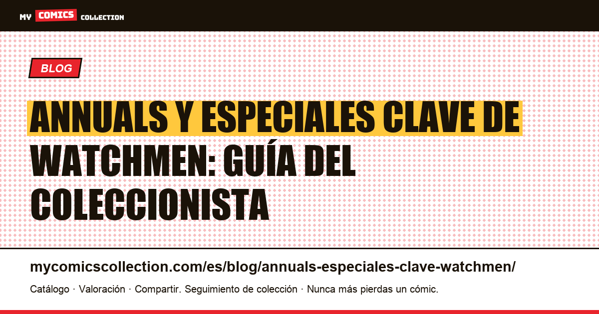 Annuals y especiales clave de Watchmen, ilustración del artículo