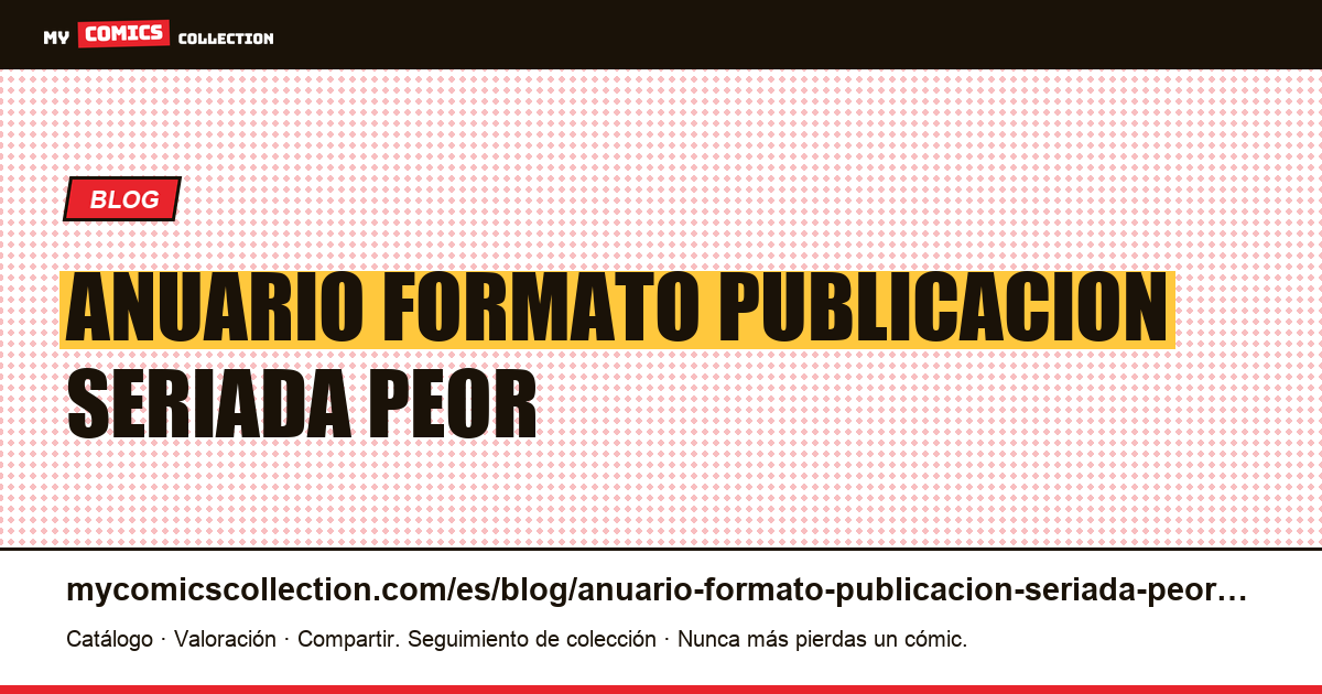El anuario: el formato de publicación seriada peor indexado — ilustración del artículo