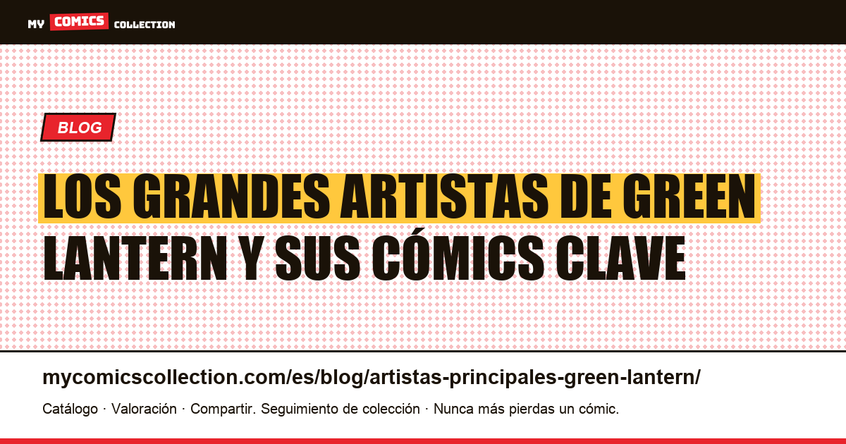 Artistas principales de Green Lantern: de Nodell a Geoff Johns, ilustración del artículo