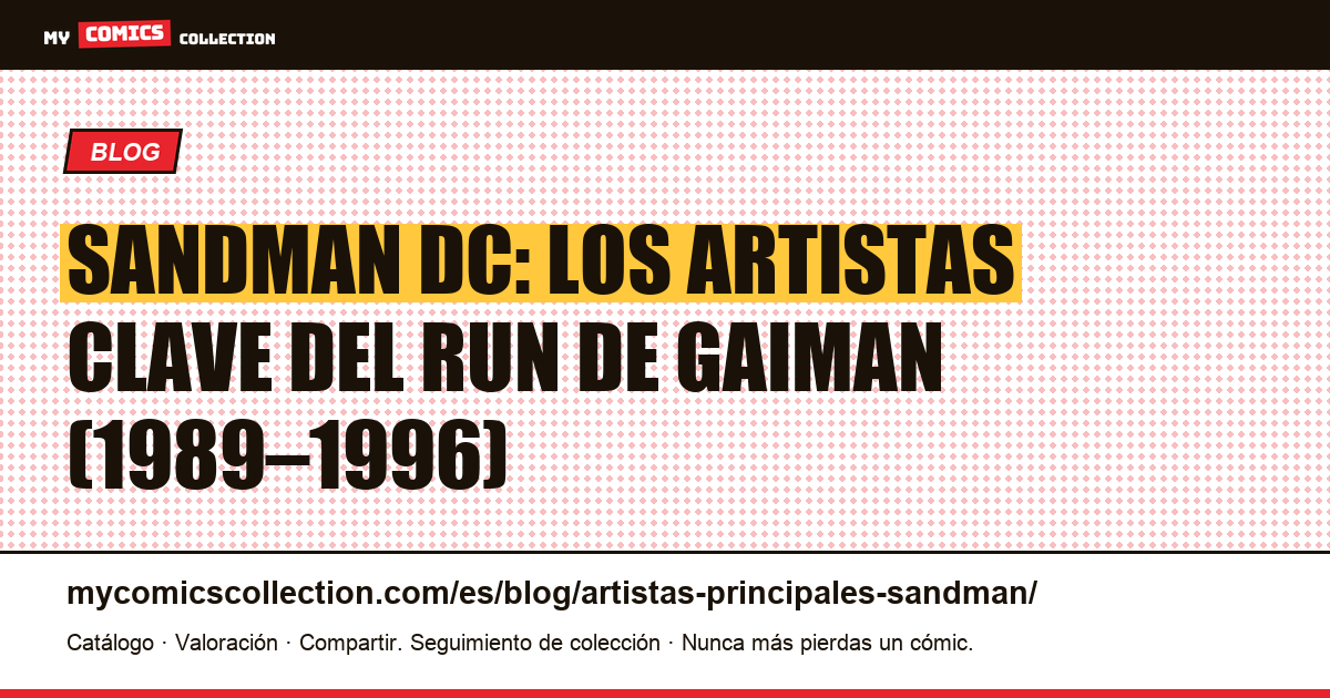 Artistas principales de Sandman: Gaiman, McKean y los dibujantes del run, ilustración del artículo