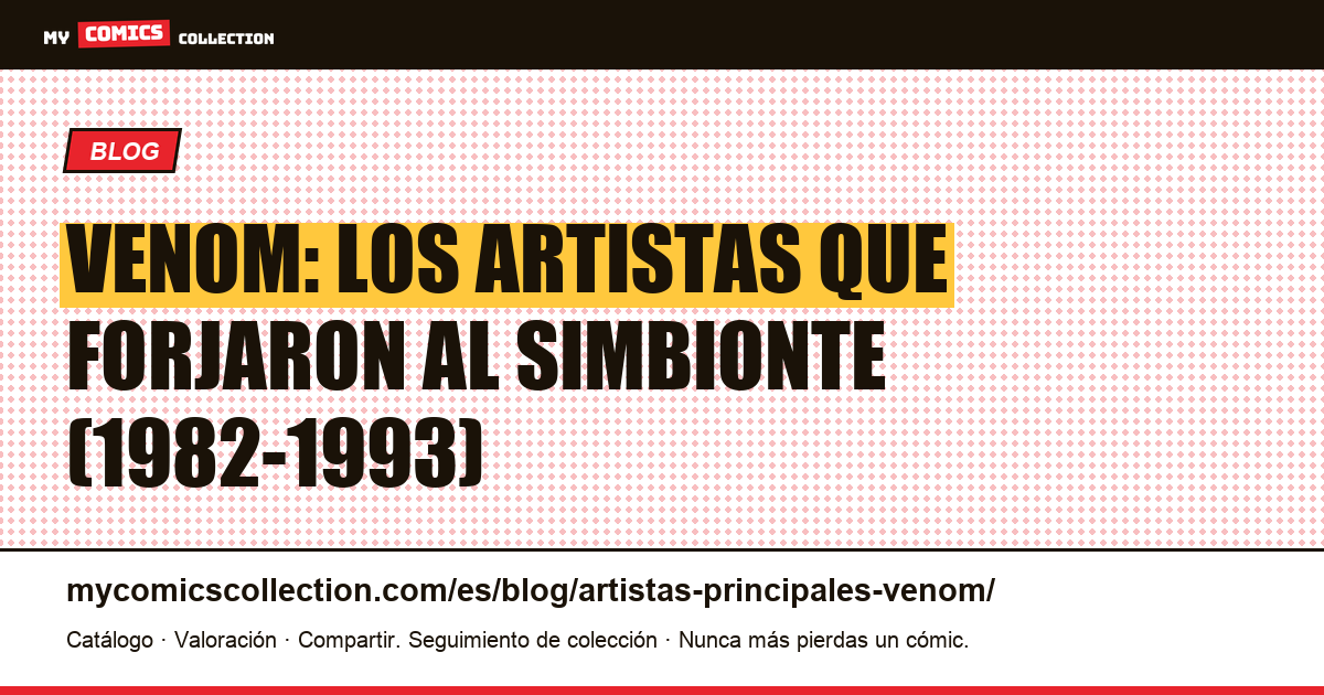 Artistas principales de Venom: quiénes crearon realmente al simbionte, ilustración del artículo