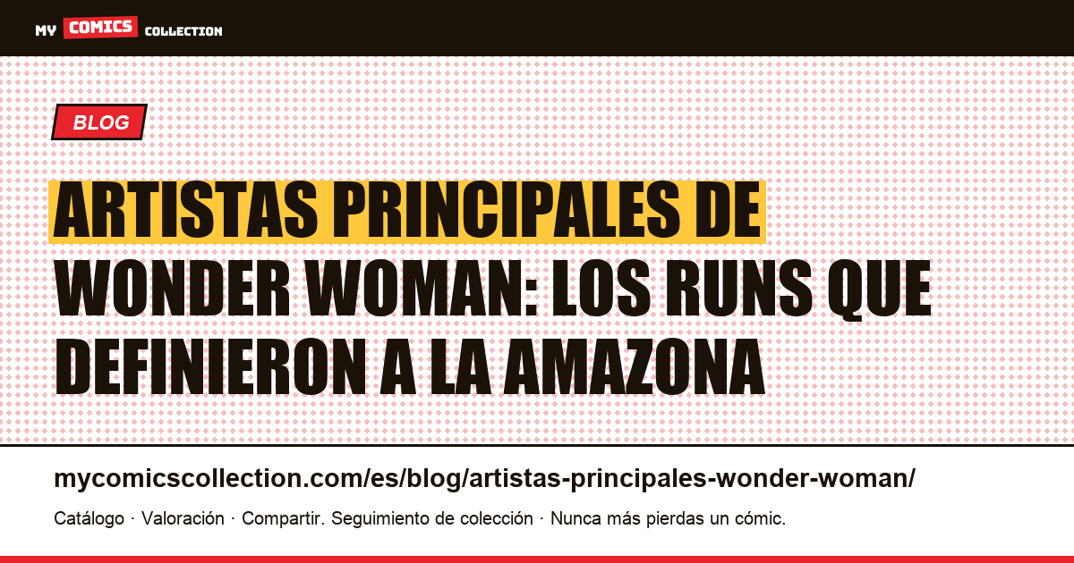 Los artistas principales de Wonder Woman a lo largo de la historia, ilustración del artículo