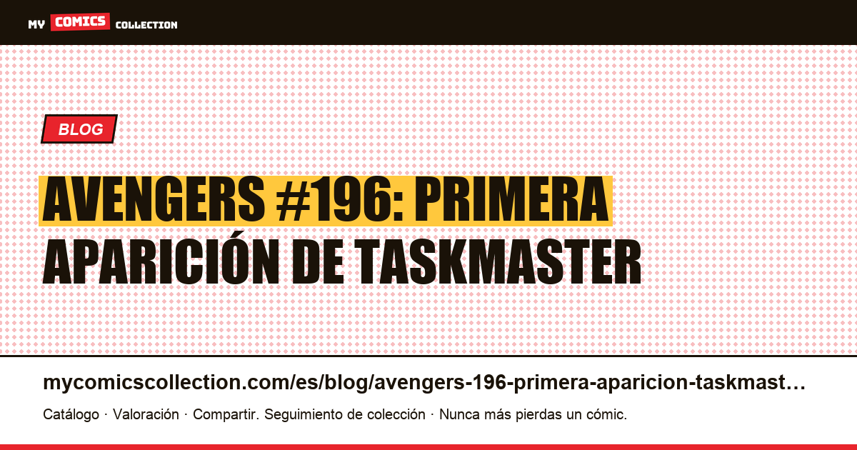 Avengers #196: primera aparición de Taskmaster, ilustración del artículo