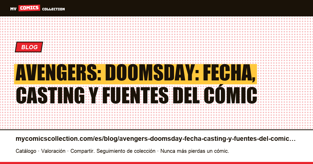 Avengers: Doomsday: fecha, casting y fuentes del cómic — ilustración del artículo