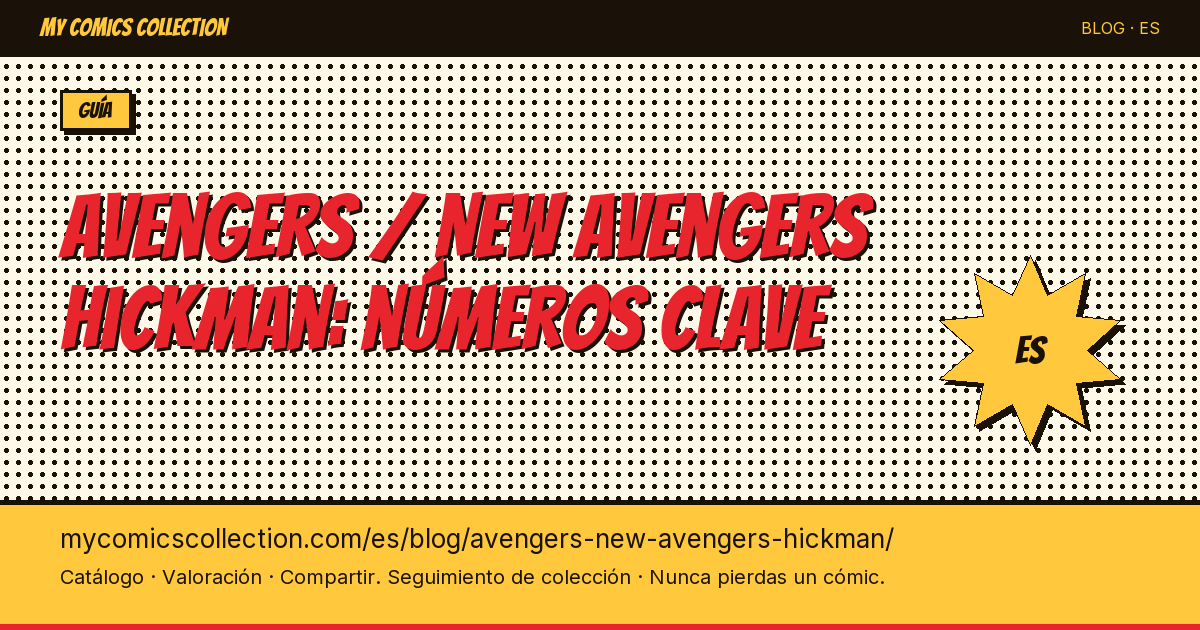 Avengers / New Avengers Hickman: los números clave — ilustración del artículo