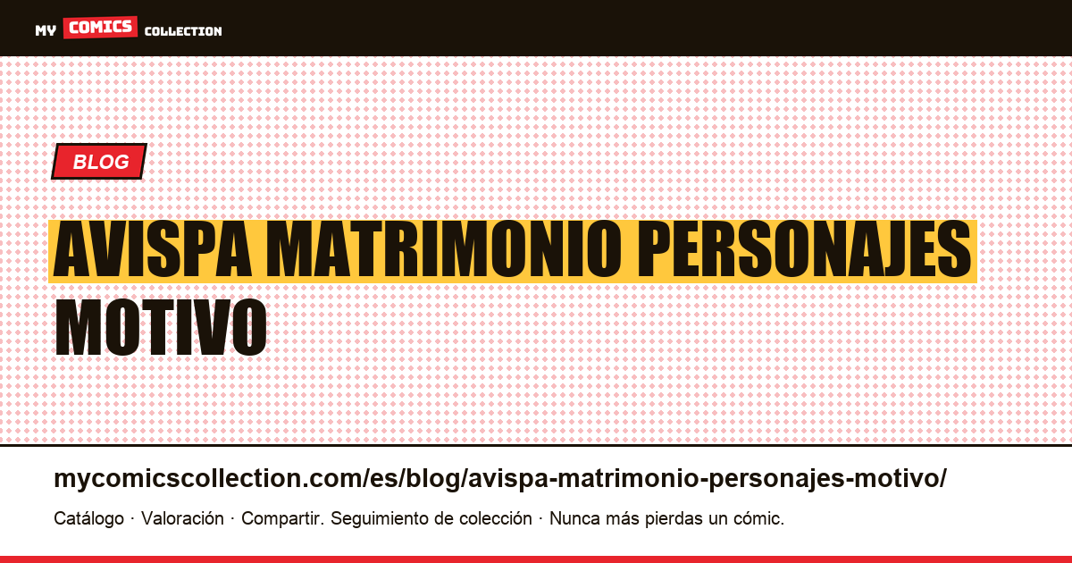 La Avispa: el matrimonio de dos personajes es un motivo coleccionable — ilustración del artículo