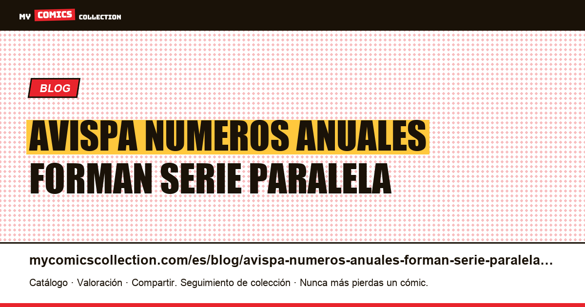 La Avispa: los números anuales forman una serie paralela dentro de la misma serie — ilustración del artículo