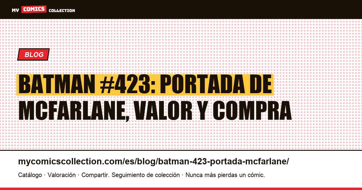 Batman #423: la portada de McFarlane y su valor, ilustración del artículo