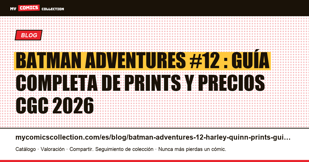 Batman Adventures #12 : guía completa de los 4 prints y cotización CGC 2026, ilustración del artículo