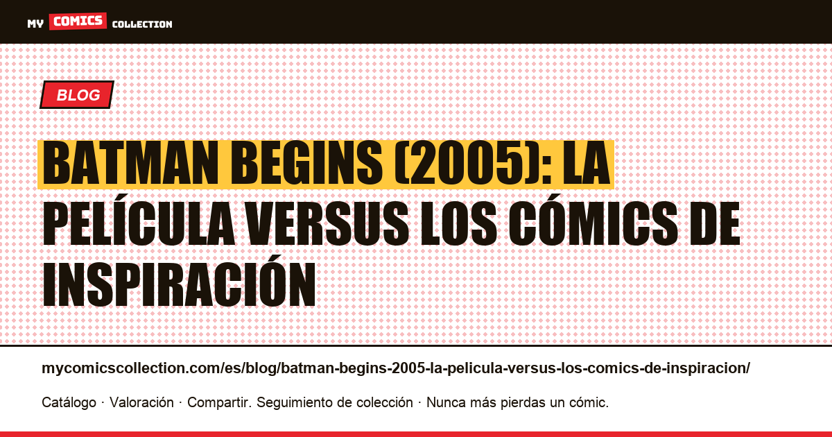 Batman Begins (2005): la película versus los cómics de inspiración — ilustración del artículo