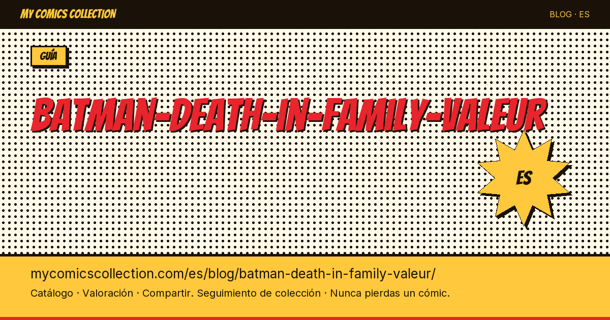 Batman: Una muerte en la familia — valor y precios — ilustración del artículo