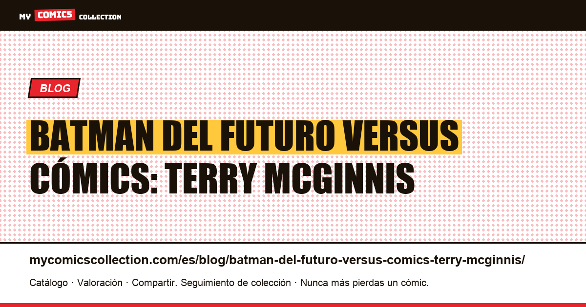 Batman del Futuro versus cómics: Terry McGinnis — ilustración del artículo
