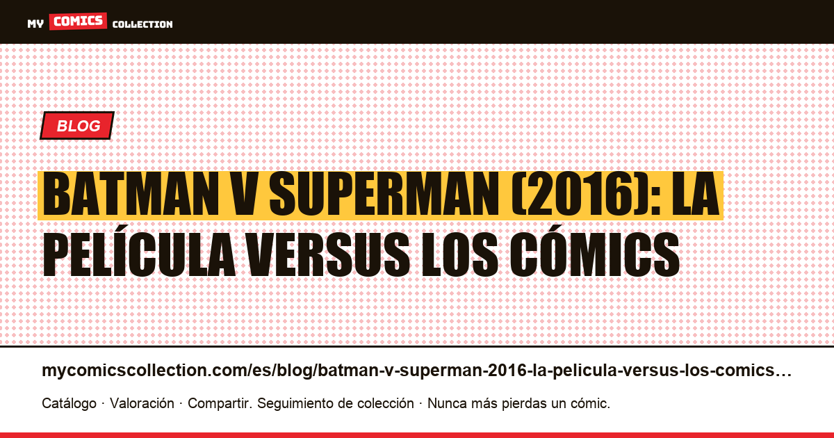 Batman v Superman (2016): la película versus los cómics — ilustración del artículo