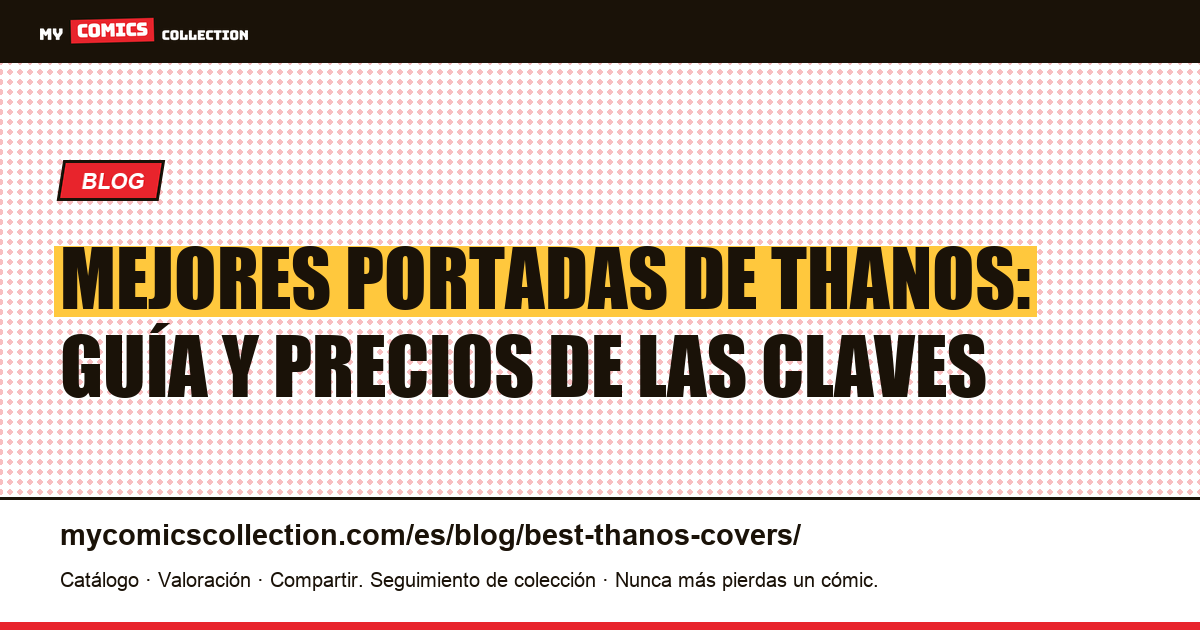 Mejores portadas de Thanos: guía y valor de las claves, ilustración del artículo