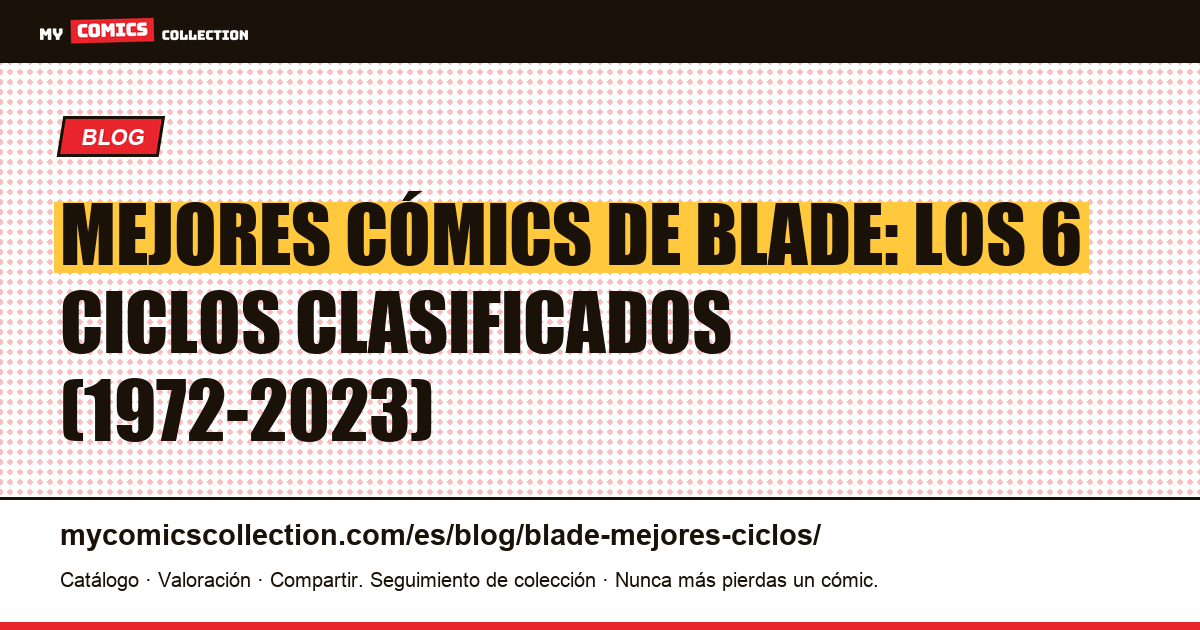 Los mejores ciclos de Blade: 6 cómics clasificados, de 1972 a 2023, ilustración del artículo