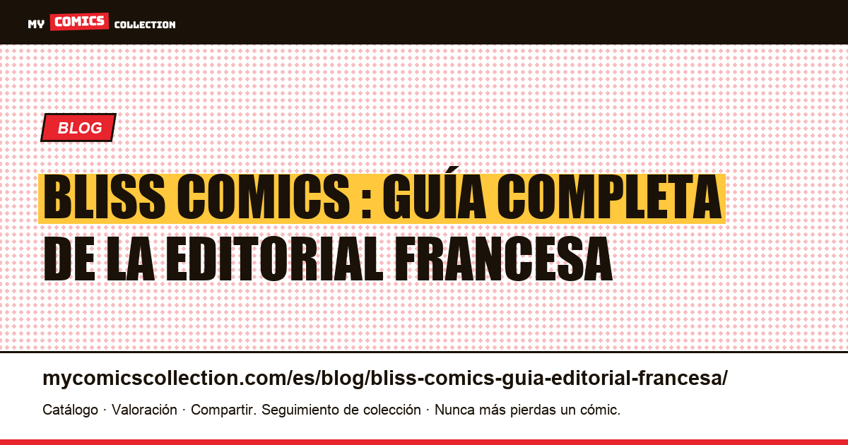 Bliss Comics : guía completa de la editorial francesa, ilustración del artículo