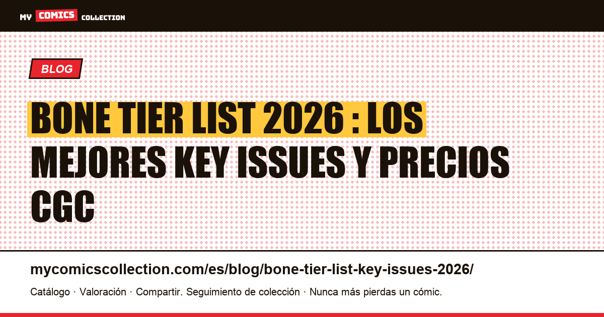 Bone tier list key issues 2026 : Tier S, A, B, C et precios CGC, ilustración del artículo