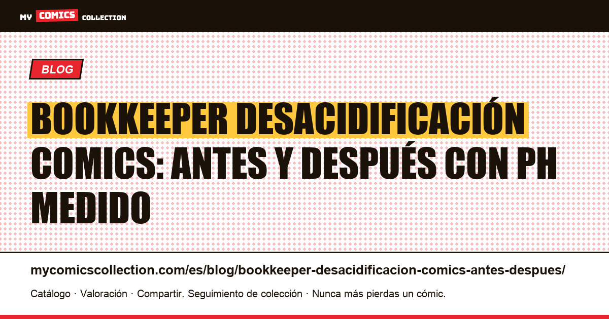 Bookkeeper desacidificación comics: resultados antes/después con pH medido, ilustración del artículo