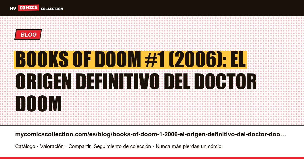 Books of Doom #1 (2006): el origen definitivo del Doctor Doom — ilustración del artículo