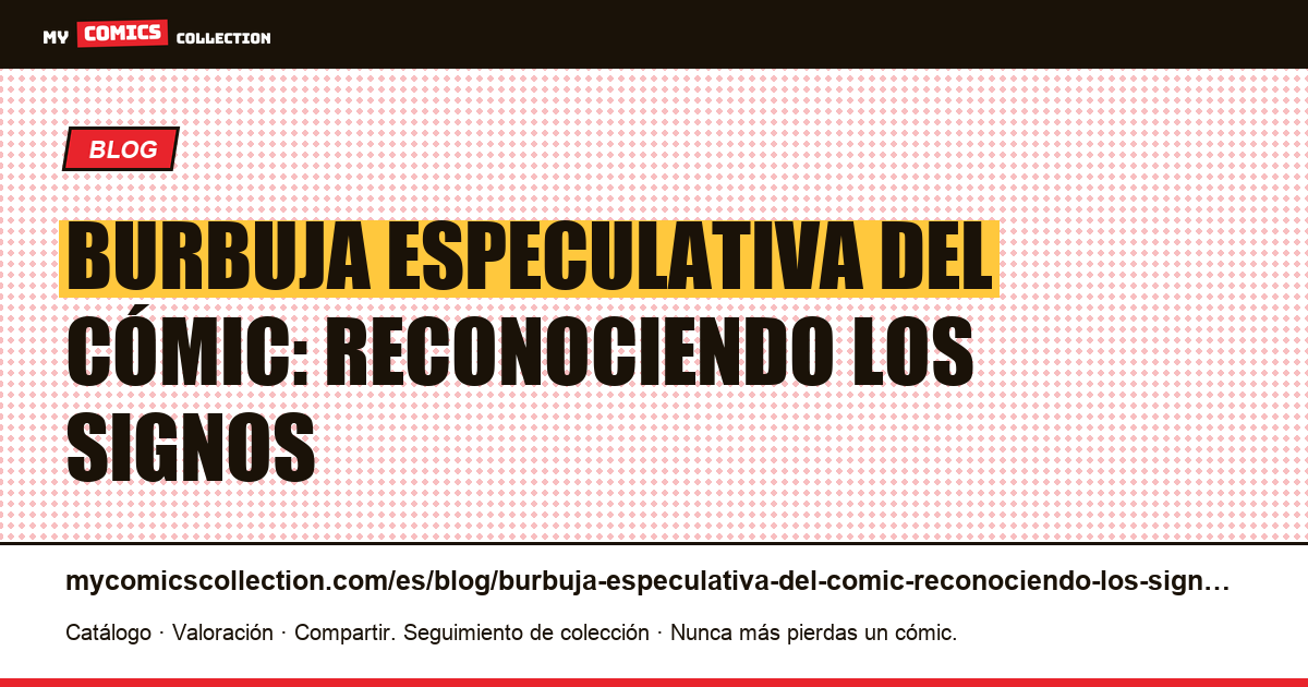 Burbuja especulativa del cómic: reconociendo los signos — ilustración del artículo