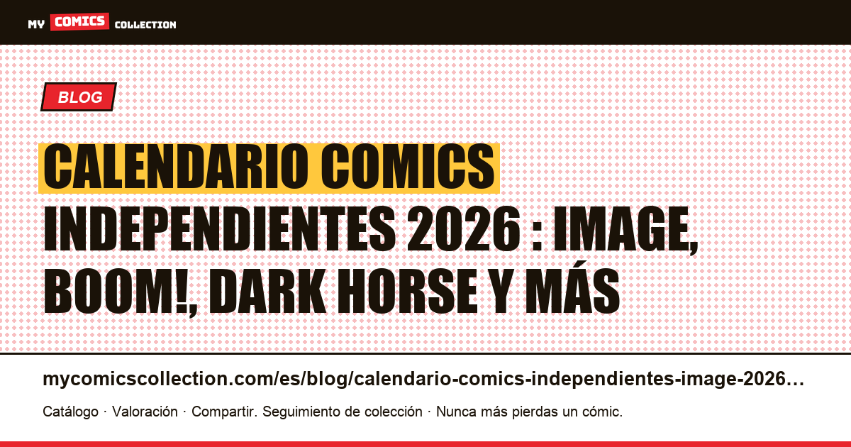 Calendario de comics independientes 2026 : Image, Dark Horse, BOOM! Studios y todos los indie publishers, ilustración del artículo