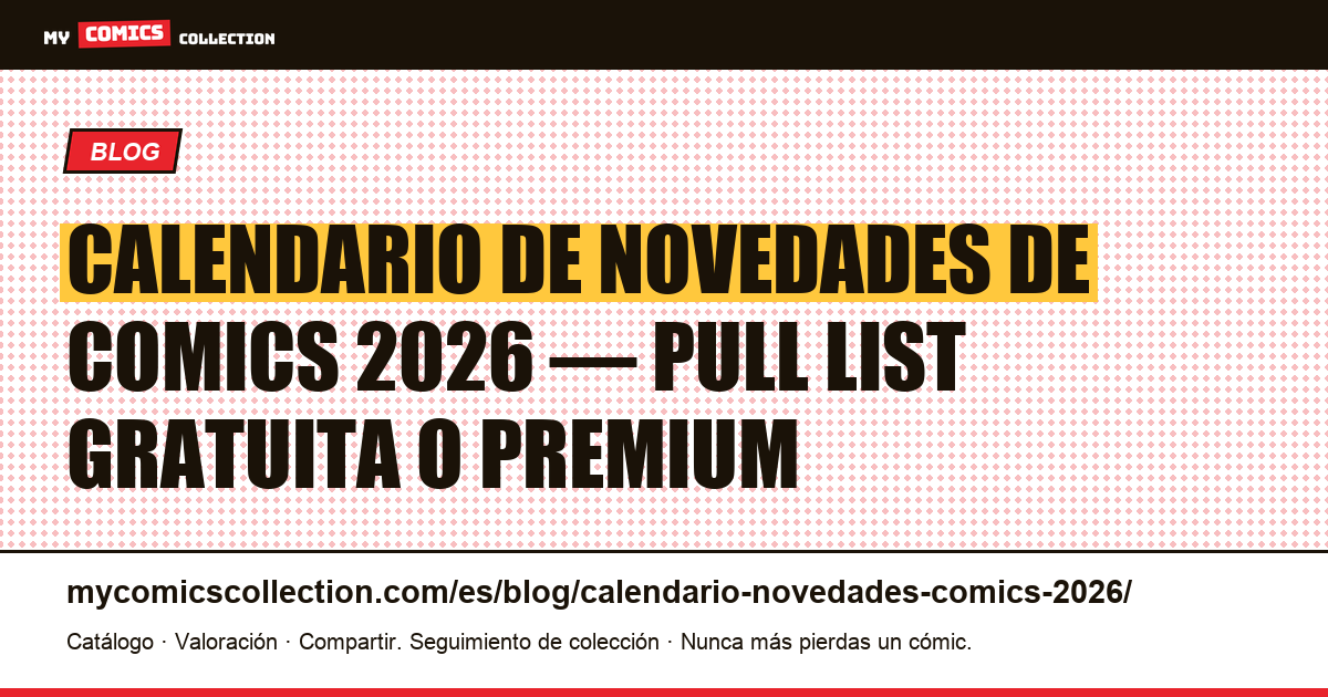 Calendario de novedades de comics 2026 : Marvel, DC e independientes en un solo lugar, ilustración del artículo