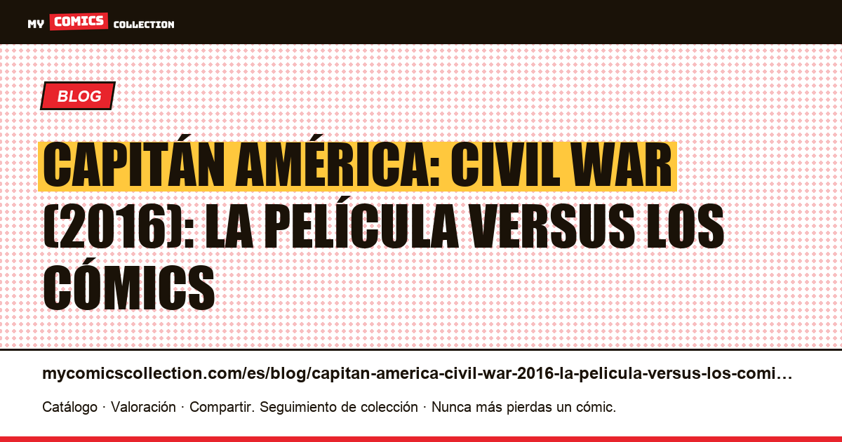 Capitán América: Civil War (2016): la película versus los cómics — ilustración del artículo